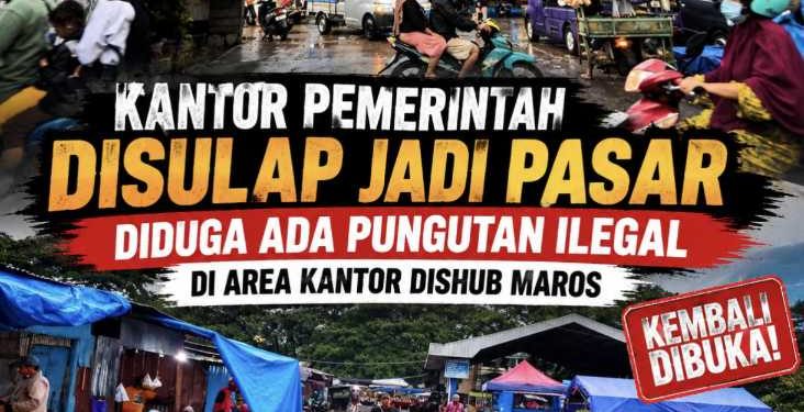 Kantor Pemerintah Disulap Jadi Pasar, Kembali Dibuka! Warga Soroti Dugaan Pungutan Ilegal di Area Kantor Dishub Maros